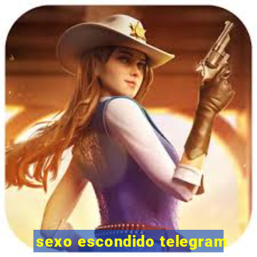 sexo escondido telegram